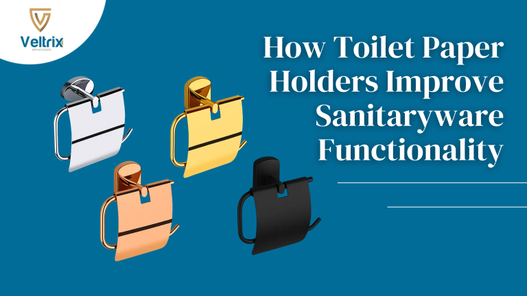 How Toilet Paper Holders Improve Sanitaryware Functionality